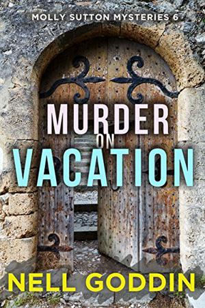 Murder on Vacation (Molly Sutton Mysteries #6)