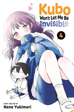 Kubo Won't Let Me Be Invisible, Vol. 4 (Kubo Won't Let Me Be Invisible #4)