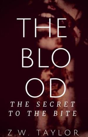 The Blood by Z.W. Taylor