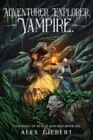 Adventurer. Explorer. Vampire. by Álex Gilbert