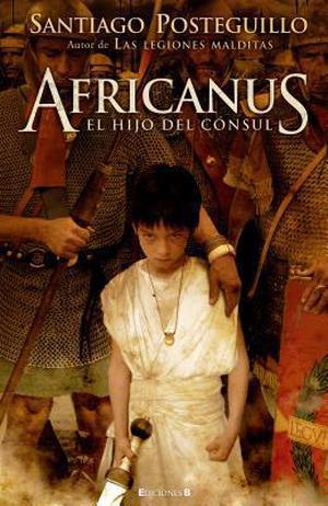 Africanus: El hijo del cónsul (Publio Cornelio Escipión #1)