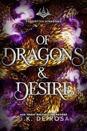 Of Dragons & Desire (Forgotten Kingdoms #1)