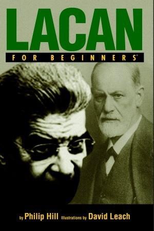 Lacan For Beginners (Writers & Readers Documentary Comic Book #69)