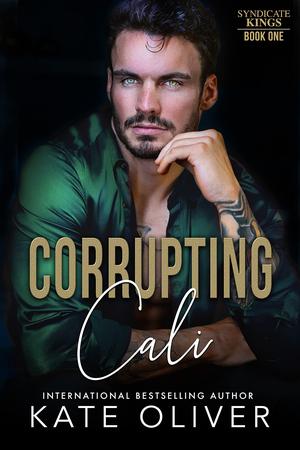 Corrupting Cali by Kate Oliver