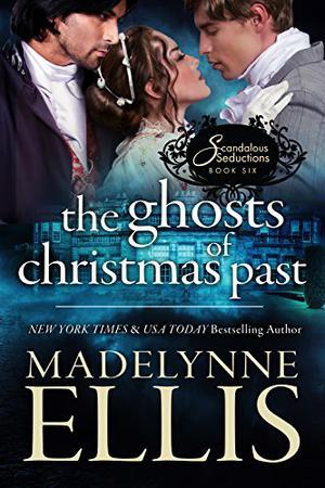The Ghosts of Christmas Past (Scandalous Seductions #6)