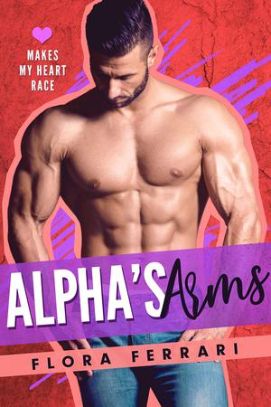 Alpha's Arms (Makes My Heart Race #7)