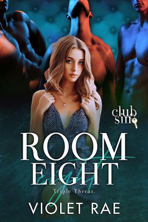 Room Eight: Triple Threat (Club Sin #8)