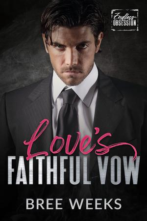Love's Faithful Vow (Endless Obsession #13)
