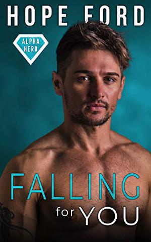 Falling For You (Alpha Hero #2)
