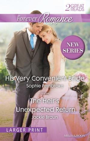 His Very Convenient Bride/The Heir's Unexpected Return by Sophie Pembroke, Jackie Braun