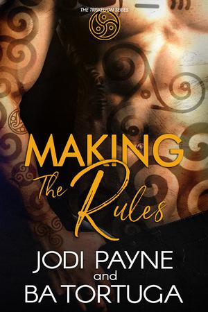 Making the Rules (Triskelion #3)