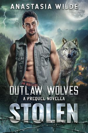 Stolen: An Outlaw Wolves Prequel Novella (Outlaw Wolves #0.5)
