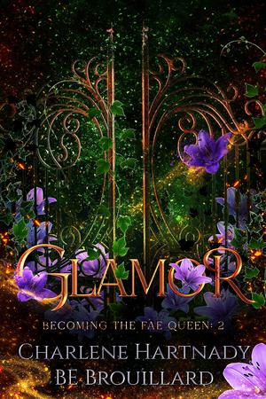 Glamor by Charlene Hartnady, B.E. Brouillard