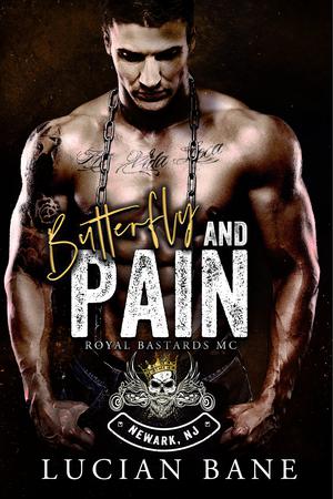 Butterfly and Pain (Royal Bastards MC: Newark, NJ Chapter #2)