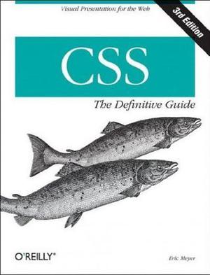 CSS: The Definitive Guide by Eric A. Meyer