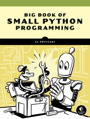 The Big Book of Small Python Projects: 81 Easy Practice Programs by Al Sweigart