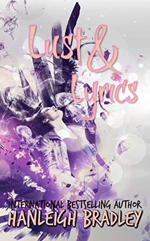 Lust & Lyrics by Hanleigh Bradley