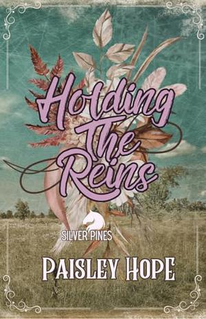 Holding the Reins by Paisley Hope