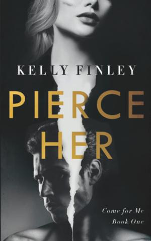 Pierce Her (Come For Me #1)