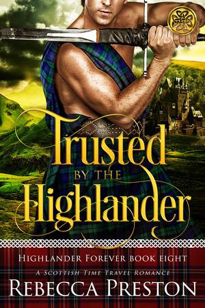 Trusted By The Highlander (Highlander Forever #8)