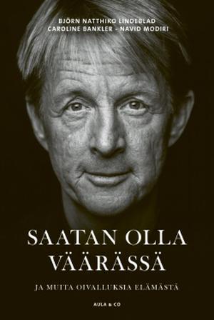 Saatan olla väärässä ja muita oivalluksia elämästä by Björn Natthiko Lindeblad, Caroline Bankler, Navid Modiri