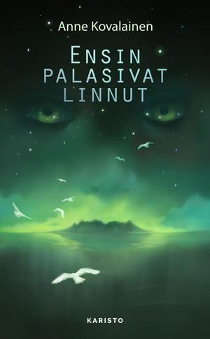 Ensin palasivat linnut by Anne Kovalainen