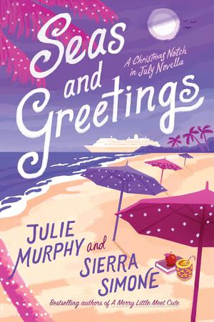 Seas and Greetings: A Christmas Notch in July Novella (A Christmas Notch #2.5)