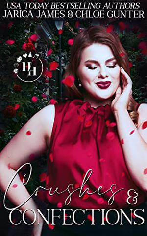 Crushes and Confections by Jarica James, Chloe Gunter