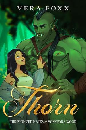 Thorn: A Steamy Orc Rom-Com by Vera Foxx