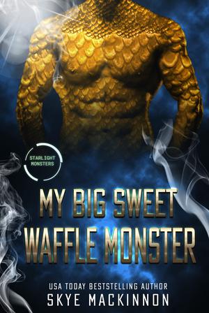 My Big Sweet Waffle Monster (Starlight Monsters #0.5)