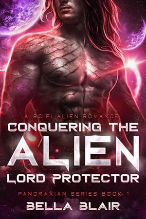 Conquering the Alien Lord Protector (Pandraxians #1)