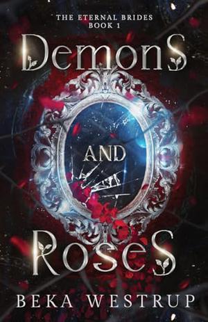 Demons and Roses by Beka Westrup