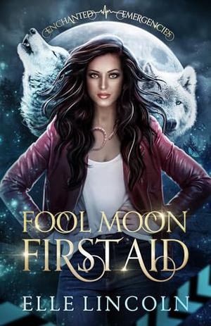 Fool Moon First Aid by Elle Lincoln