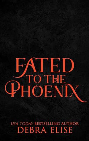 Fated to the Phoenix by Debra Elise
