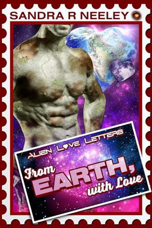From Earth, with Love: Alien Love Letters (Alien Love Letters #1)