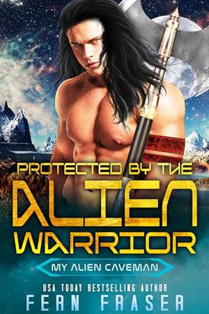 Protected by the Alien Warrior by Fern Fraser