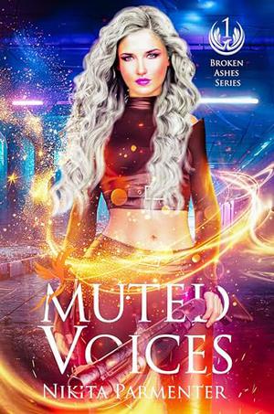 Muted Voices (Broken Ashes) Book 1 by Nikita Parmenter