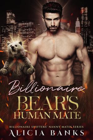 Billionaire Bear’s Human Mate by Alicia Banks