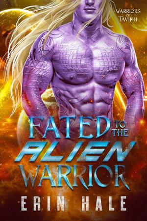 Fated to the Alien Warrior (Warriors of Tavikh #1)