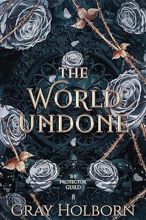The World Undone (The Protector Guild #8)