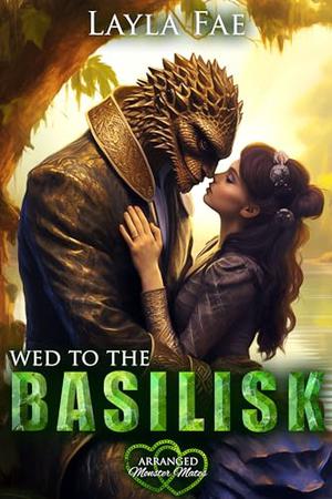Wed to the Basilisk (Arranged Monster Mates #15)