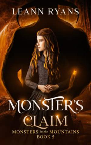 Monster's Claim: A Monstrous Omegaverse Romance by Leann Ryans