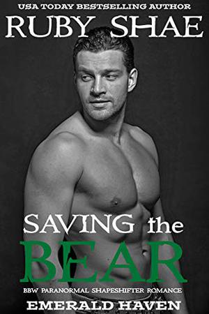 Saving the Bear (Emerald Haven #2)