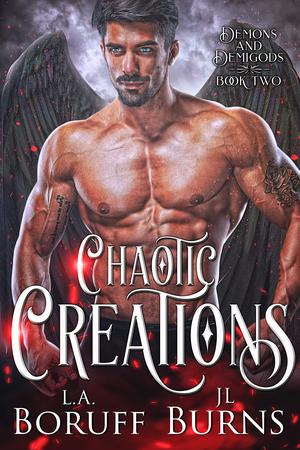 Chaotic Creations (Demons and Demigods #2)