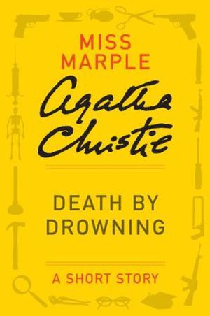 Death by Drowning: A Short Story (Miss Marple #SS-13)