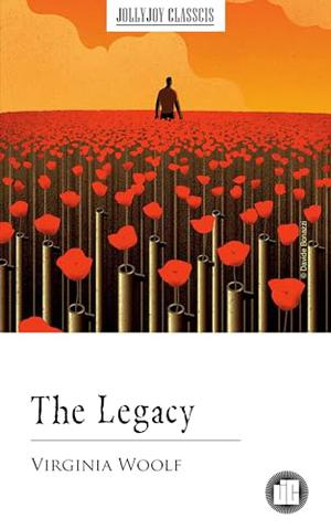 The Legacy by Virginia Woolf