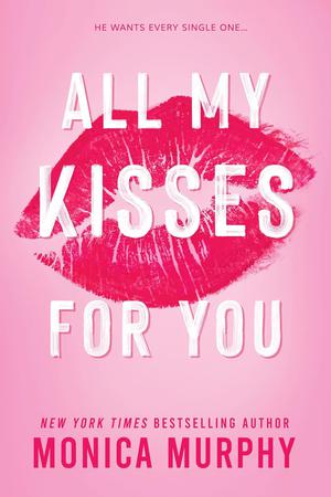 All My Kisses for You (Lancaster Prep Next Generation #1)