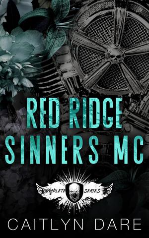 Red Ridge Sinners MC: The Complete Series (Red Ridge Sinners MC #1-4.5)
