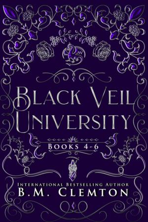 Black Veil University: 4-6 by B.M. Clemton