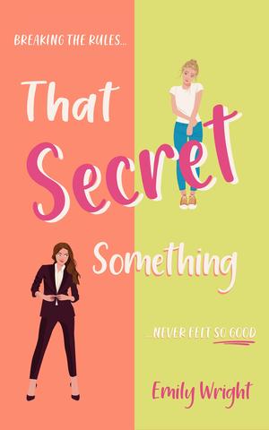 That Secret Something by Emily Wright